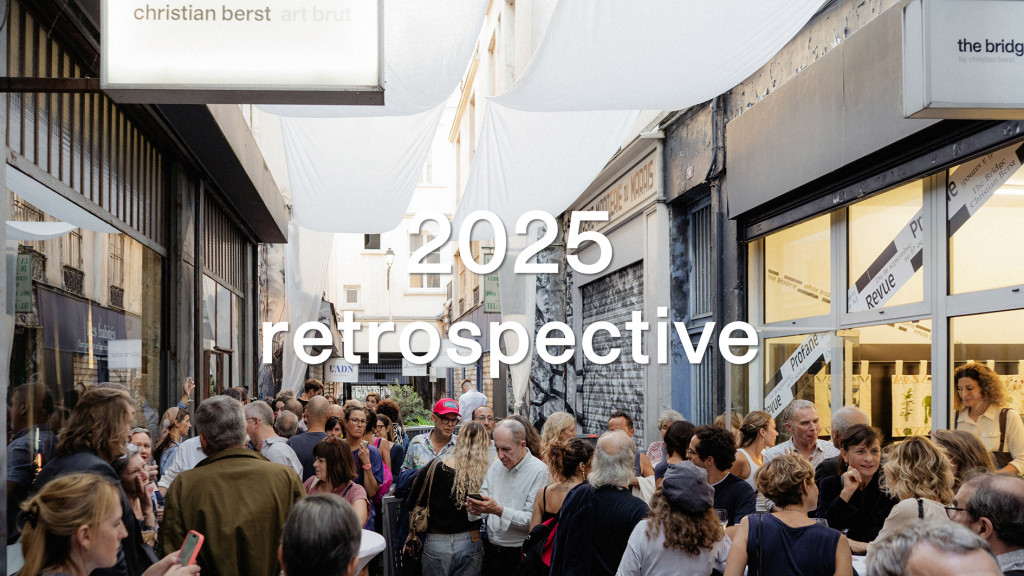 rétrospective 2025 - © christian berst — art brut