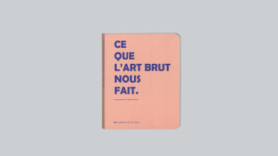 ce que l’art brut nous fait - © christian berst — art brut