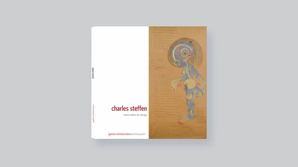 Charles Steffen&#160;: l&#8217;autre maître de Chicago - © christian berst — art brut