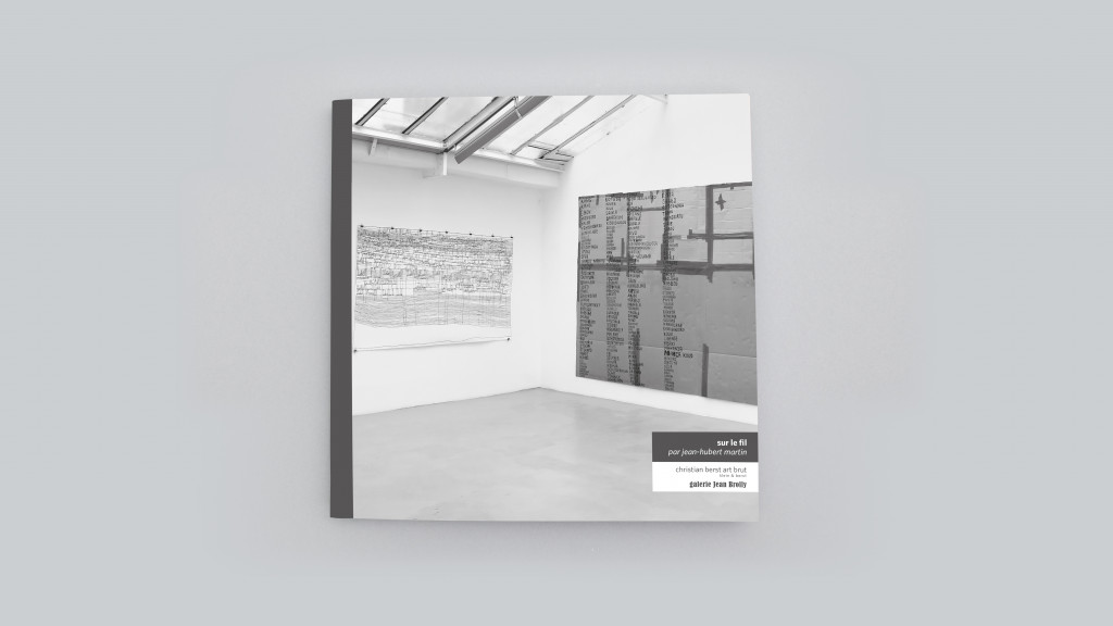 Catalogue publié à l'occasion de l'exposition *Sur le fil*, christian berst art brut & galerie Jean Brolly, Paris, 2016. - © christian berst — art brut