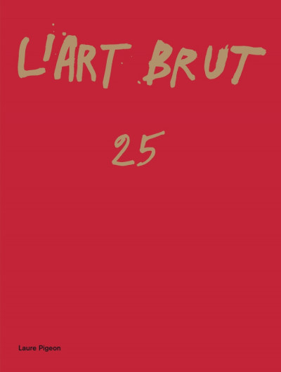 Fascicule de l&#8217;art brut n°25 - © christian berst — art brut