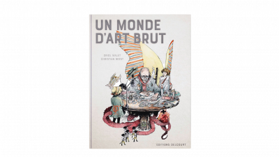 un monde d’art brut - © christian berst — art brut